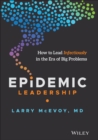 Image for Epidemic Leadership: How to Lead Infectiously in the Era of Big Problems