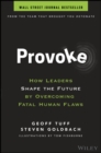 Image for Provoke: how leaders shape the future by overcoming fatal human flaws