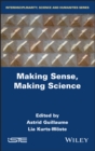 Image for Making sense, making science