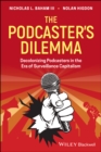 Image for The podcaster&#39;s dilemma