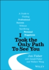 Image for I Took the Only Path To See You