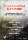 Image for AI in clinical medicine  : a practical guide for healthcare professionals
