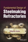 Image for Fundamental design of steelmaking refractories