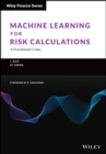 Image for Machine learning for risk calculations  : a practitioner's view