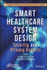 Image for Smart healthcare system design: security and privacy aspects