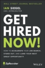 Image for Get hired now!: how to accelerate your job search, stand out, and land your next great opportunity