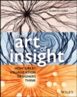 Image for Art of Insight: How Great Visualization Designers Think