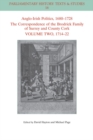 Image for Anglo-Irish Politics, 1680 - 1728: The Correspondence of the Brodrick Family of Surrey and County Cork, Volume 2