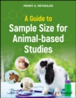Image for A guide to sample size for animal-based studies