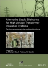Image for Alternative liquid dielectrics for high voltage transformer insulation systems: performance analysis and applications
