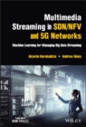 Image for Multimedia streaming in SDN/NFV and 5G networks  : machine learning for managing big data streaming