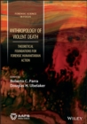 Image for Anthropology of violent death  : theoretical foundations for forensic humanitarian action