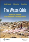 Image for The waste crisis  : roadmap for sustainable waste management in developing countries