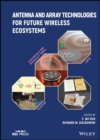 Image for Antenna and Array Technologies for Future Wireless Ecosystems