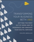 Image for Transforming your business with AWS  : getting the most out of using AWS to modernize and innovate your digital services