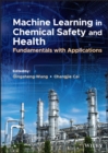 Image for Machine learning in chemical safety and health  : fundamentals with applications