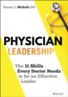 Image for Physician leadership  : the 11 skills every doctor needs to be an effective leader