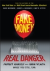 Image for Fake money, real danger: protect yourself and grow wealth while you still can