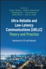 Image for Ultra-reliable and low-latency communications (URLLC) theory and practice  : advances in 5G and beyond