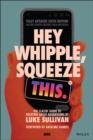 Image for Hey Whipple, squeeze this  : the classic guide to creating great advertising