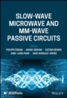 Image for Slow-wave Microwave and mm-wave Passive Circuits