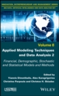 Image for Applied modeling techniques and data analysis 2: financial, demographic, stochastic and statistical models and methods