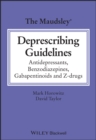 Image for The Maudsley deprescribing guidelines  : antidepressants, benzodiazepines, gabapentinoids and Z-drugs