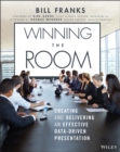 Image for Winning the Room: Creating and Delivering an Effective Data-Driven Presentation