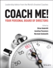 Image for Coach me! Your personal board of directors: your personal board of directors : leadership advice from the world&#39;s greatest coaches