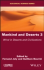Image for Mankind and deserts.: (Wind in deserts and civilizations) : 3,