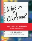 Image for Who&#39;s in my classroom?  : building developmentally and culturally responsive school communities