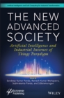 Image for The new advanced society  : artificial intelligence and industrial Internet of Things paradigm