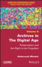 Image for Archives in the digital age: protection and the right to be forgotten