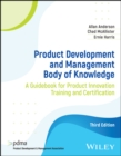 Image for Product development and management body of knowledge: a guidebook for training and certification