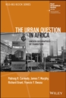 Image for The urban question in Africa  : uneven geographies of transition