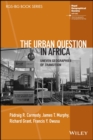 Image for The urban question in Africa  : uneven geographies of transition