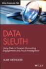 Image for Data sleuth  : using data in forensic accounting engagements and fraud investigations
