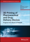 Image for 3D printing of pharmaceutical and drug delivery devices  : progress from bench to bedside