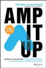 Image for Amp it up  : leading for hypergrowth by raising expectations, increasing urgency, and elevating intensity