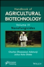 Image for Handbook of agricultural biotechnologyVolume 3,: Nanofungicides