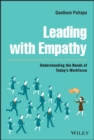 Image for Leading with empathy  : understanding the needs of today&#39;s workforce