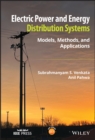Image for Electric power and energy distribution systems  : models, methods, and applications