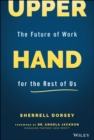 Image for Upper hand: the future of work for the rest of us
