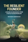 Image for The Resilient Founder: Lessons in Endurance from Startup Entrepreneurs