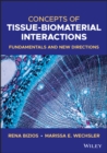 Image for Concepts of Tissue–Biomaterial Interactions : Fundamentals and New Directions