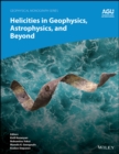 Image for Helicities in geophysics, astrophysics, and beyond