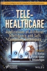 Image for Tele-healthcare  : applications of artificial intelligence and soft computing techniques