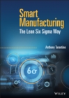 Image for Smart Manufacturing: The Lean Six Sigma Way