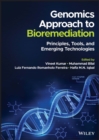 Image for Genomics Approach to Bioremediation : Principles, Tools, and Emerging Technologies