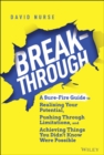Image for Breakthrough : A Sure-Fire Guide to Realizing Your Potential, Pushing Through Limitations, and Achieving Things You Didn&#39;t Know Were Possible